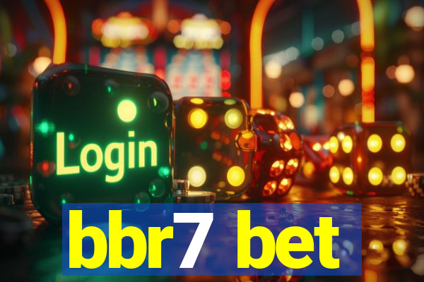 bbr7 bet